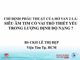 Chỉ định phẫu thuật của hở van 2 lá: siêu âm tim có vai trò thiết yếu trong lượng định độ nặng