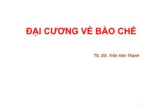 Đại cương về bào chế - Trần Văn Thành