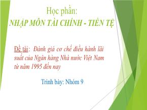 Đề tài Đánh giá cơ chế điều hành lãi suất của Ngân hàng Nhà nước Việt Nam từ năm 1995 đến nay