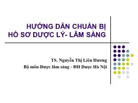 Hướng dẫn chuẩn bị hồ sơ dược lý - Lâm sàng - Nguyễn Thị Liên Hương