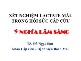 Xét nghiệm Lactate máu trong hồi sức cấp cứu - Ý nghĩa lâm sàng - Đỗ Ngọc Sơn