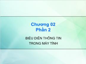 Bài giảng Kiến trúc máy tính - Chương 02, Phần 2: Biểu diễn thông tin trong máy tính