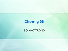 Bài giảng Kiến trúc máy tính - Chương 06: Bộ nhớ trong