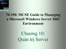 Bài giảng 70-290: MCSE Guide to Managing a Microsoft Windows Server 2003 Environment - Chương 10: Quản trị Server - Trần Bá Nhiệm