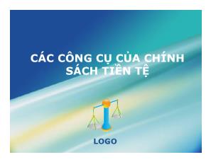 Bài giảng Các công cụ của chính sách tiền tệ