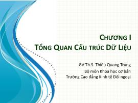 Bài giảng Cấu trúc dữ liệu - Chương I: Tổng quan cấu trúc dữ liệu - Thiều Quang Trung