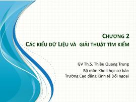 Bài giảng Cấu trúc dữ liệu - Chương II: Các kiểu dữ liệu và giải thuật tìm kiếm - Thiều Quang Trung