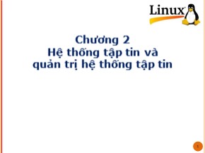 Bài giảng Hệ điều hành Linux - Chương 2: Hệ thống tập tin và quản trị hệ thống tập tin