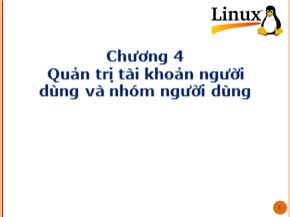 Bài giảng Hệ điều hành Linux - Chương 4: Quản trị tài khoản người dùng và nhóm người dùng