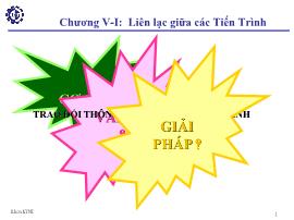 Bài giảng Hệ điều hành (Operating Systems) - Chương V-I: Liên lạc giữa các Tiến Trình - Hà Lê Hoài Trung