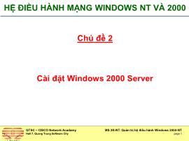 Bài giảng Hệ điều hành Windows NT và 2000 - Chủ đề 2: Cài đặt Windows 2000 Server