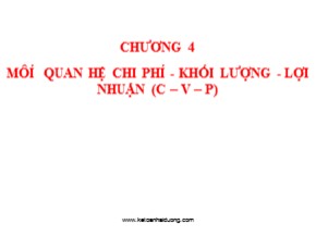 Bài giảng Kế toán tài chính - Chương 4: Mối quan hệ Chi phí-Khối lượng-Lợi nhuận (C – V – P)