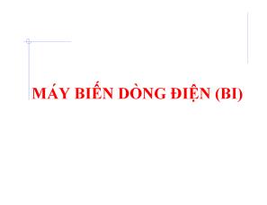 Bài giảng Khí cụ điện - Chương 15: Máy biến dòng điện (BI)