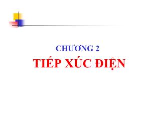 Bài giảng Khí cụ điện - Chương 2: Tiếp xúc điện