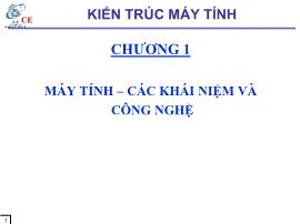 Bài giảng Kiến trúc máy tính - Chương 01: Máy tính-các khái niệm và công nghệ