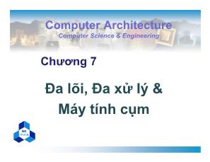 Bài giảng Kiến trúc máy tính - Chương 7: Đa lõi, Đa xử lý & Máy tính cụm