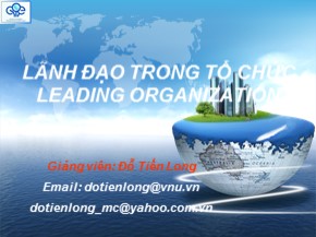 Bài giảng Lãnh đạo trong tổ chức (Leading organization) - Đỗ Tiến Long