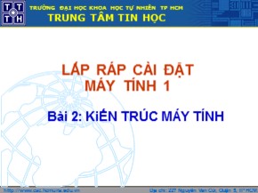 Bài giảng Lắp ráp cài đặt máy tính 1 - Bài 2: Kiến trúc máy tính