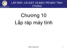 Bài giảng Lắp ráp, cài đặt và bảo trì máy tính - Chương 10: Lắp ráp máy tính - Phạm Hoàng Sơn