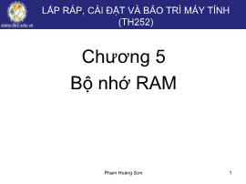 Bài giảng Lắp ráp, cài đặt và bảo trì máy tính - Chương 5: Bộ nhớ RAM - Phạm Hoàng Sơn