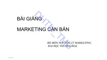 Bài giảng Marketing căn bản - Chương 1: Giới thiệu khái quát về marketing
