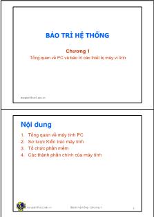 Bài giảng môn Bảo trì hệ thống - Chương 1: Tổng quan về PC và bảo trì các thiết bị máy vi tính