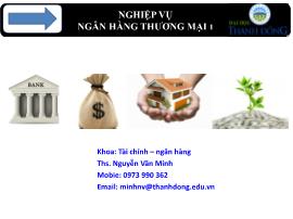 Bài giảng Nghiệp vụ ngân hàng thương mại 1 - Chương 1: Tổng quan về ngân hàng thương mại - Nguyễn Văn Minh