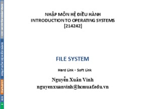Bài giảng Nhập môn hệ điều hành: File system: Hard Link-Soft Link - Nguyễn Xuân Vinh