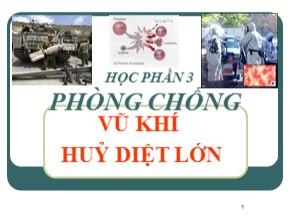 Bài giảng Phòng chống vũ khí huỷ diệt lớn