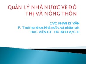 Bài giảng Quản lý nhà nước về đô thị và nông thôn - Phan Kế Vân