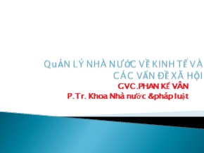 Bài giảng Quản lý nhà nước về kinh tế và các vấn đề xã hội - Phan Kế Vân