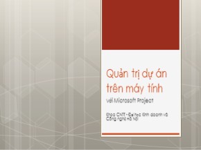 Bài giảng Quản trị dự án trên máy tính - Bài 4: Xây dựng lịch trình công việc