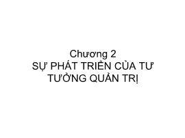 Bài giảng Quản trị học - Chương 2: Sự phát triển của quản trị - Đoàn Gia Dũng