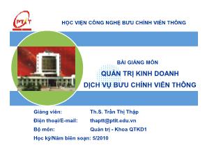 Bài giảng Quản trị kinh doanh dịch vụ bưu chính viễn thông - Trần Thị Thập
