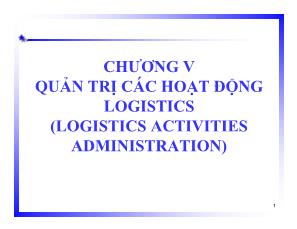 Bài giảng Quản trị Logistics - Chương V: Quản trị các hoạt động Logistics
