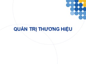 Bài giảng Quản trị thương hiệu - Đào Hoài Nam