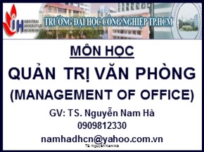 Bài giảng Quản trị văn phòng (Management of Office) - Chương 1: Khái quát về quản trị văn phòng - Nguyễn Nam Hà