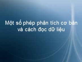 Bài giảng SPSS - Bài 2: Một số phép phân tích cơ bản và cách đọc dữ liệu