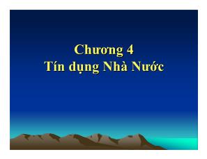 Bài giảng Tài chính công - Chương 4: Tín dụng Nhà Nước - Vũ Xuân Thuỷ