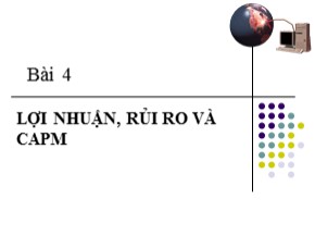 Bài giảng Tài chính doanh nghiệp - Bài 4: Lợi nhuận, rủi ro và CAPM