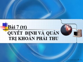 Bài giảng Tài chính doanh nghiệp - Bài 7: Quyết định và quản trị khoản phải thu (Tiếp theo)
