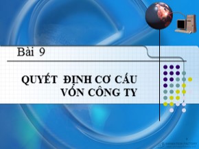 Bài giảng Tài chính doanh nghiệp - Bài 9: Quyết định cơ cấu vốn công ty