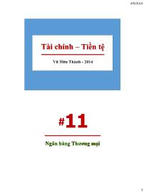 Bài giảng Tài chính-Tiền tệ - Chương 11: Ngân hàng Thương mại - Vũ Hữu Thành