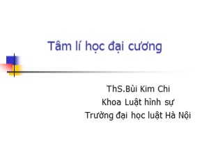 Bài giảng Tâm lí học đại cương - Bùi Kim Chi