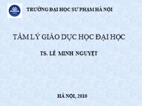 Bài giảng Tâm lý giáo dục học đại học - Lê Minh Nguyệt