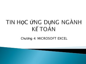 Bài giảng Tin học ứng dụng ngành kế toán - Chương 4: Microsoft Excel - Trần Thị Kim Chi
