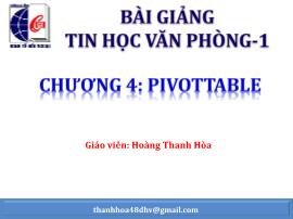 Bài giảng Tin học văn phòng 1 - Chương 4: PivotTable - Hoàng Thanh Hòa