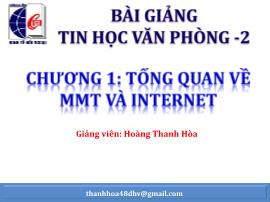 Bài giảng Tin học văn phòng 2 - Chương 1: Tổng quan về MMT và Internet - Hoàng Thanh Hòa (Phần 1)