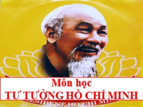 Bài giảng Tư tưởng Hồ Chí Minh - Bài 7: Tư tưởng Hồ Chí Minh về văn hóa, đạo đức và xây dựng con người mới