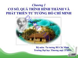 Bài giảng Tư tưởng Hồ Chí Minh - Chương I: Cơ sở, quá trình hình thành và phát triển Tư tưởng Hồ Chí Minh